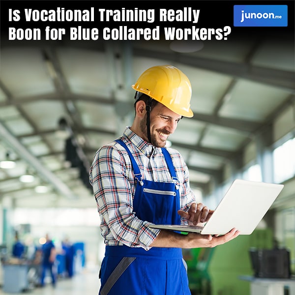 Vocational Training – Is Really Boon for Blue Collared Workers?